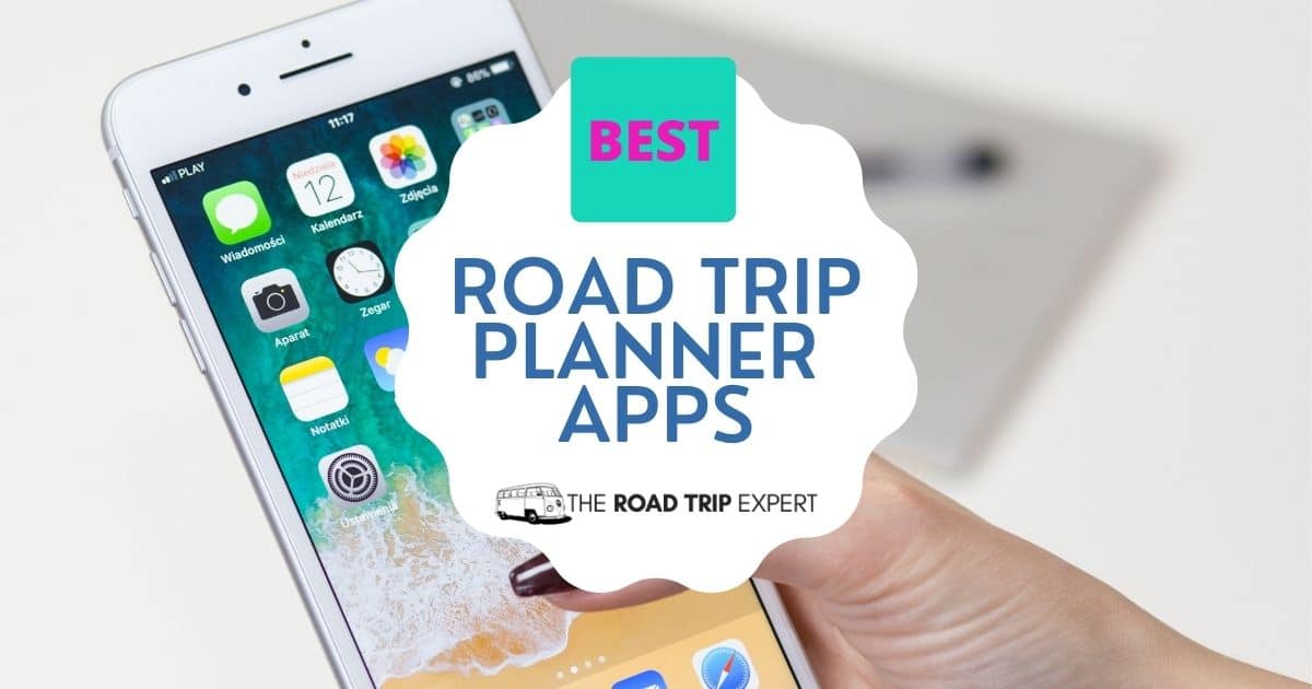 15 Best Road Trip Apps To Help You Plan A Perfect Adventure