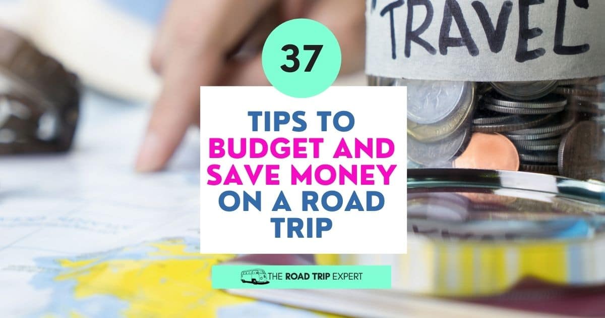 Road Trip On A Budget 37 Simple Tips To Save Money