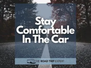 Staying comfortable on a long car ride