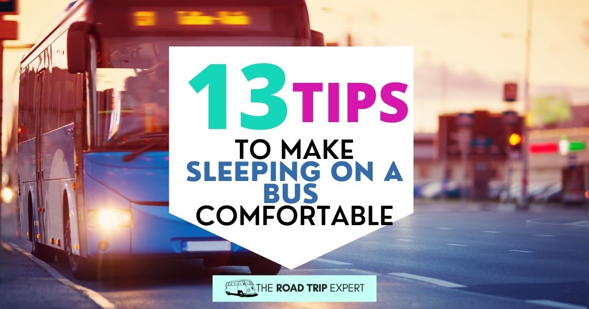 13 Tips To Make Sleeping On A Bus Comfortable And Easy