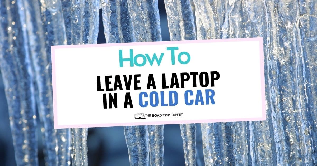 How To Leave A Laptop In A Cold Car (Keep It Safe)