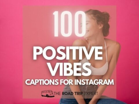 100 Positive Instagram Captions and Good Vibes Quotes