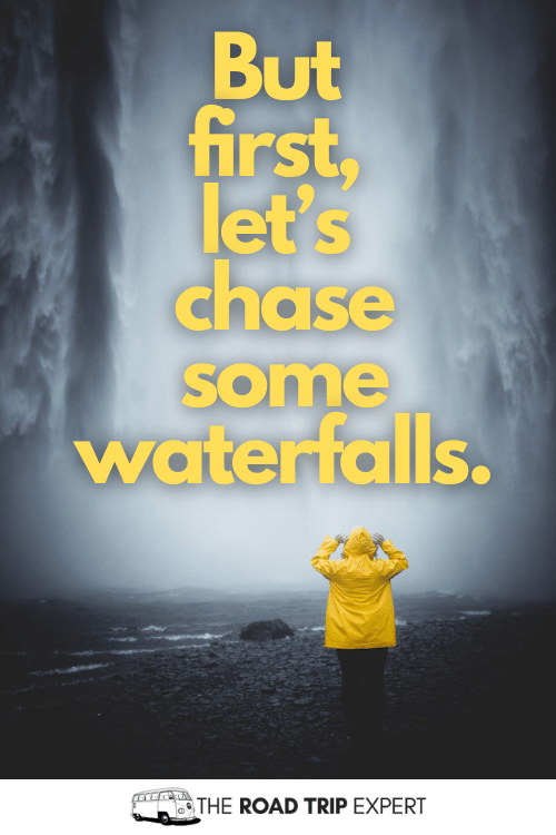 chasing waterfalls quotes
