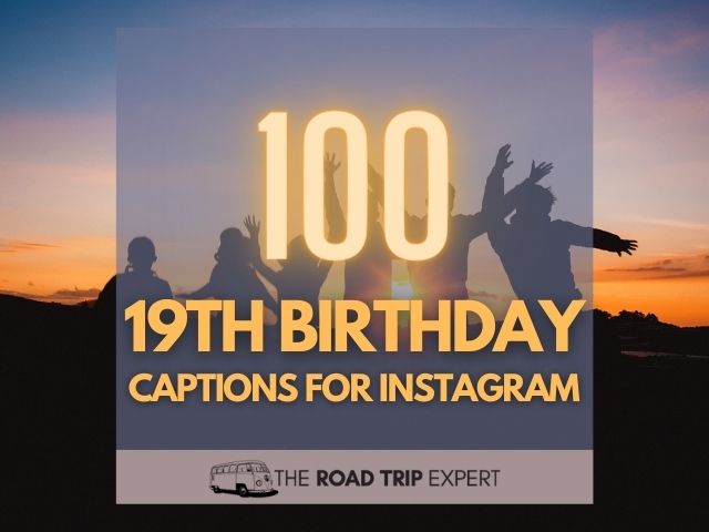 100 Best 19th Birthday Captions for Instagram (with Quotes!)