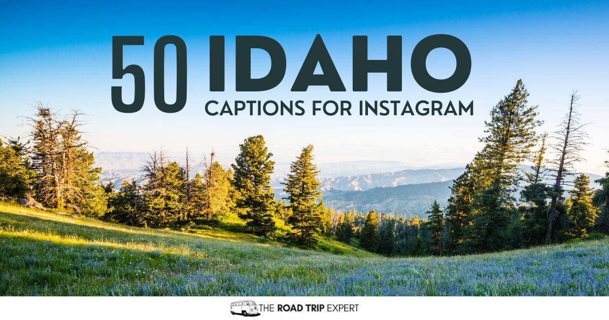 50 Superior Idaho Captions for Instagram (With Quotes & Puns)