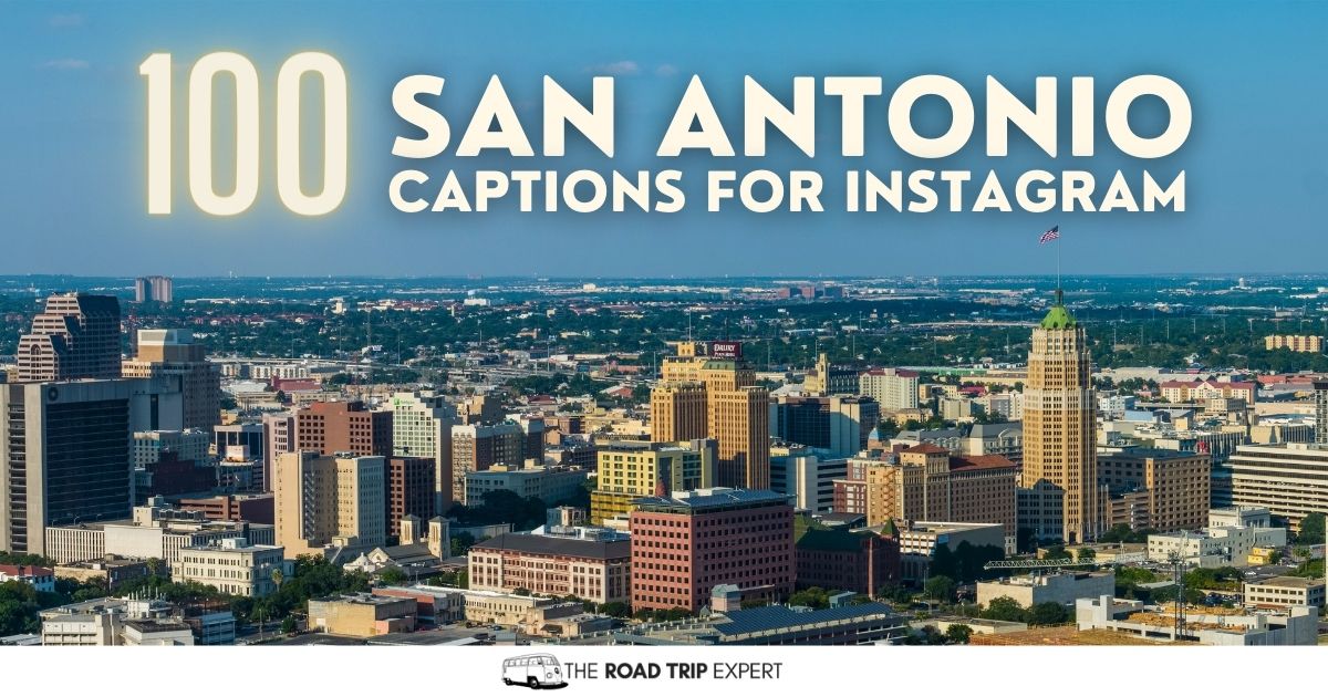 100 Superior San Antonio Captions for Instagram (With Quotes)