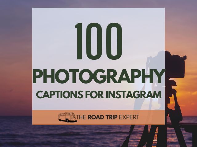 100 Amazing Photography Captions for Instagram (With Quotes)