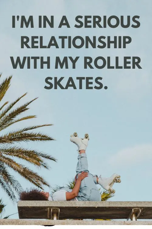 Roller Skate Captions
