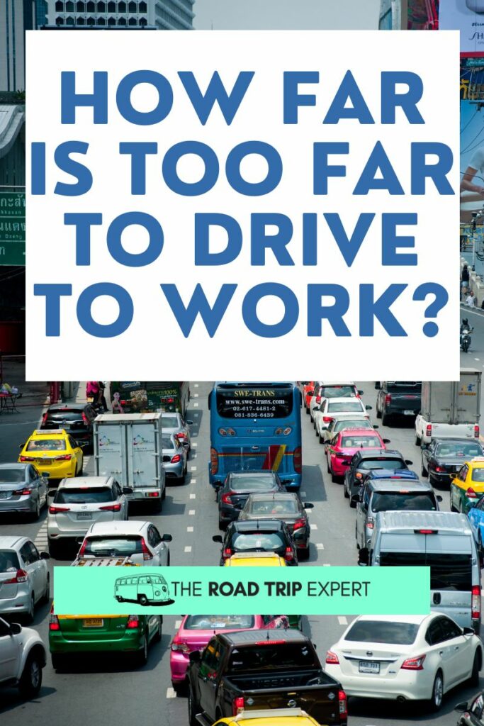 How Far Is Too Far to Drive to Work Pinterest pin