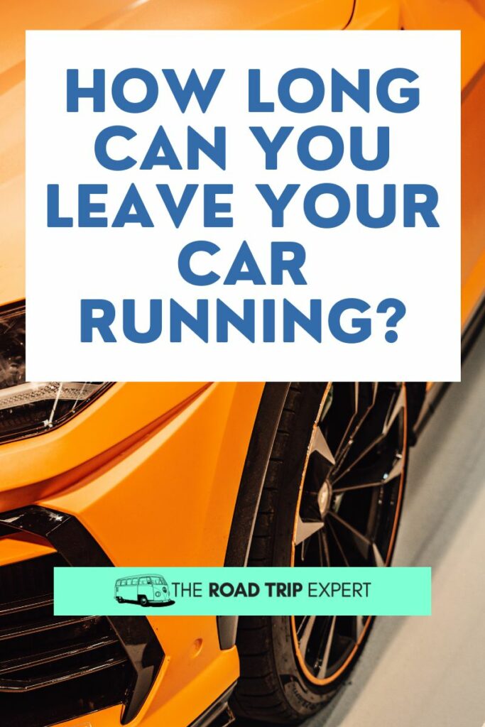 How Long Can You Leave Your Car Running?