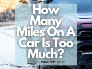 How Many Miles On A Car Is Too Much